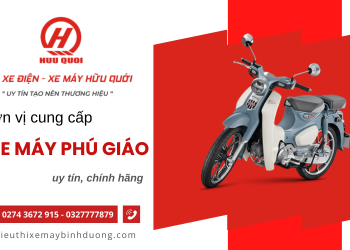 Đơn vị cung cấp xe máy Phú Giáo uy tín, chính hãng